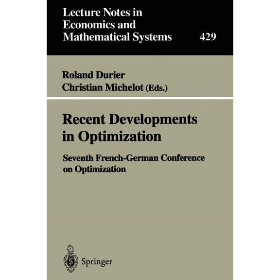 Lecture Notes in Economic and Mathematic Recent Developments in Optimization: Seventh French-German Conference on Optimization, Book 429, (Paperback)