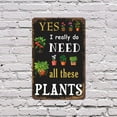 thumbnail image 5 of Yes I Really Do Need All These Plants Vintage Style 8 Inch x 12 Inch Plastic Sign Leaf It Alone Durable Weatherproof Perfect for Sunrooms Offices Porches Fun Gift for Plant Lovers, 5 of 6