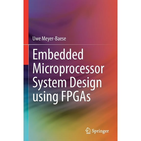 Embedded Microprocessor System Design Using FPGAs, (Paperback)