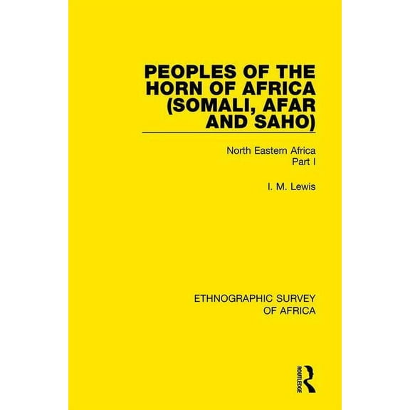 Ethnographic Survey of Africa Peoples of the Horn of Africa (Somali, Afar and Saho): North Eastern Africa Part I, (Paperback)