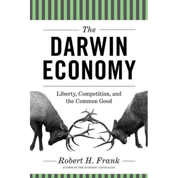 The Darwin Economy: Liberty, Competition, and the Common Good, (Paperback)