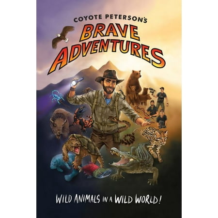 Coyote Peterson's Brave Adventures : Wild Animals in a Wild (Best Adventure Romance Anime)