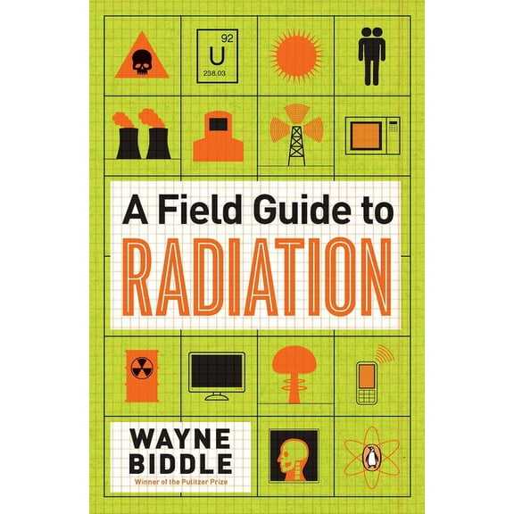 A Field Guide to Radiation, (Paperback)