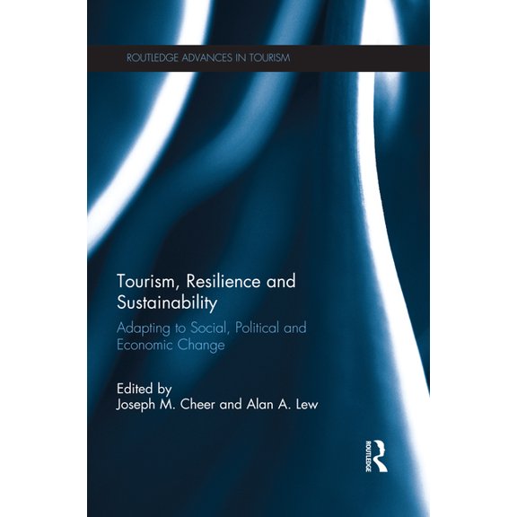 Routledge Advances in Tourism Tourism, Resilience and Sustainability: Adapting to Social, Political and Economic Change, (Paperback)