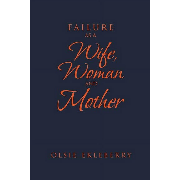 Failure As a Wife, Woman and Mother