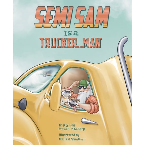 Pre-Owned Semi Sam Is a Trucker Man (Paperback) 1455627003 9781455627004