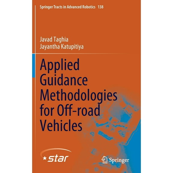 Springer Tracts in Advanced Robotics Applied Guidance Methodologies for Off-Road Vehicles, Book 138, (Hardcover)