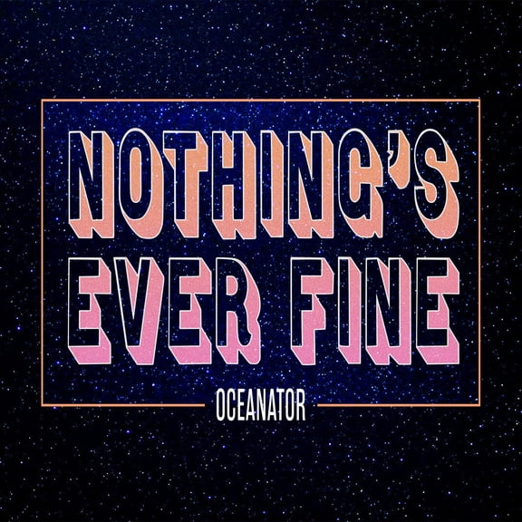 Oceanator - Nothing's Ever Fine (Pink) - Rock - Vinyl