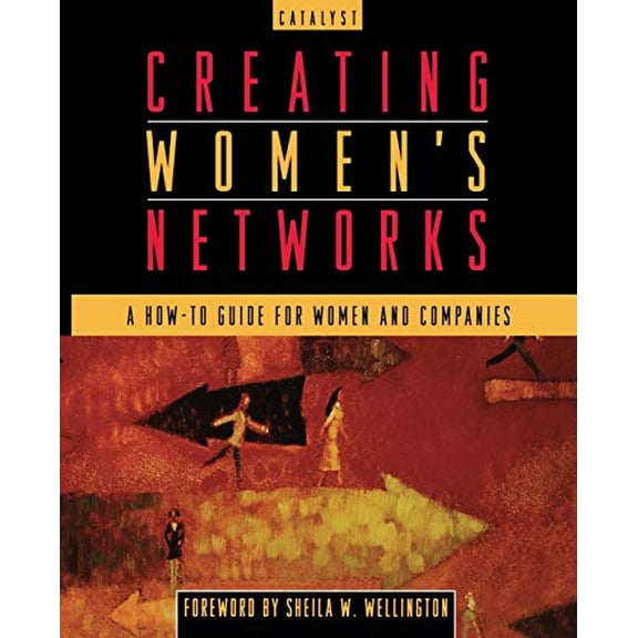 Pre-Owned Creating Women's Networks: A How-To Guide for Women and Companies, 9780787940140, 0787940143, Paperback, 1 edition