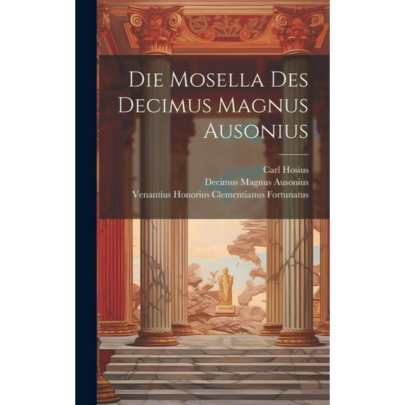 Die Mosella Des Decimus Magnus Ausonius (Hardcover)
