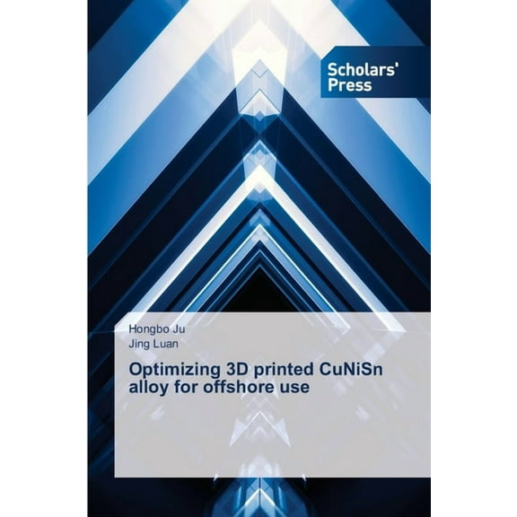 Optimizing 3D printed CuNiSn alloy for offshore use, (Paperback)