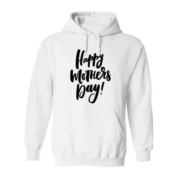 Happy Mother's Day! Design Hoodie Women -Image by Shutterstock, Female Medium