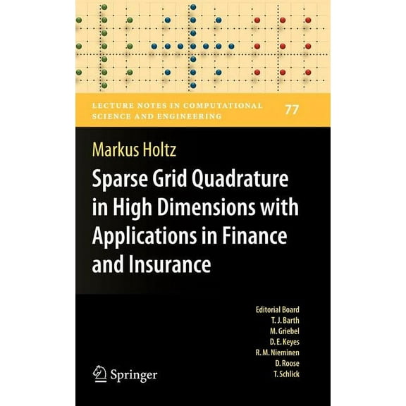 Lecture Notes in Computational Science a Sparse Grid Quadrature in High Dimensions with Applications in Finance and Insurance, Book 77, (Hardcover)