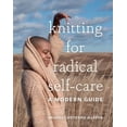 thumbnail image 1 of Pre-Owned Knitting for Radical Self-Care: A Modern Guide (Hardcover) 1419744887 9781419744884, 1 of 1