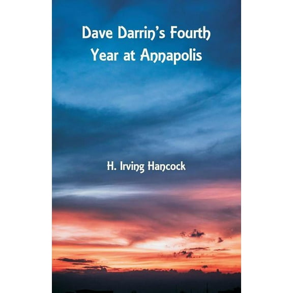 Dave Darrin's Fourth Year at Annapolis, (Paperback)