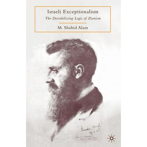 Israeli Exceptionalism: The Destabilizing Logic of Zionism, (Paperback)