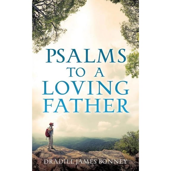 Psalms To A Loving Father, (Paperback)