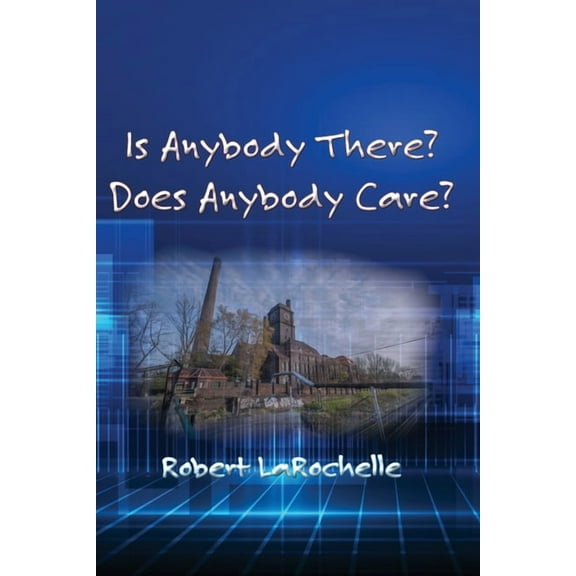 Is Anybody There? Does Anybody Care? (Paperback)