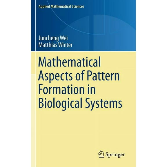 Applied Mathematical Sciences Mathematical Aspects of Pattern Formation in Biological Systems, Book 189, (Hardcover)