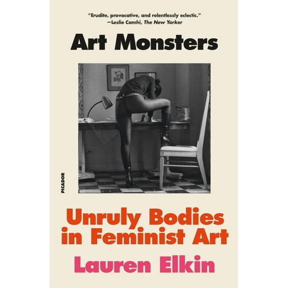 Art Monsters: Unruly Bodies in Feminist Art, (Paperback)