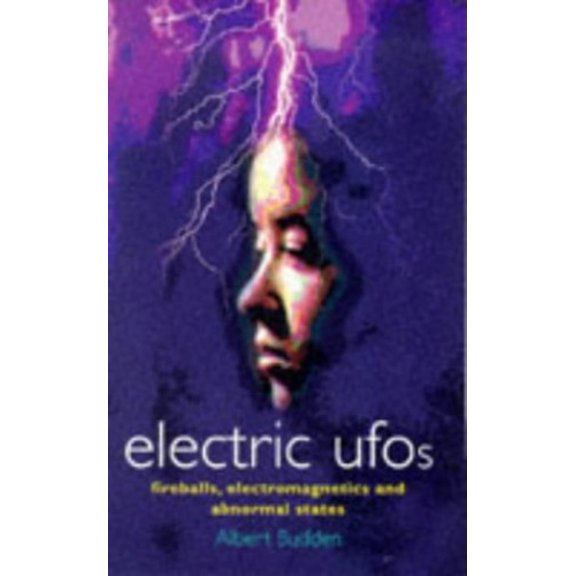 Pre-Owned Electric UFOs : Fireballs, Electromagnetics and Abnormal States (Paperback)