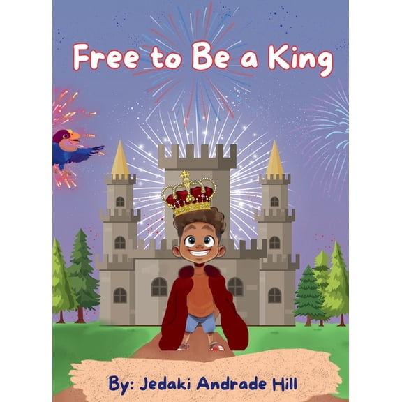 Free to Be a King, (Hardcover)