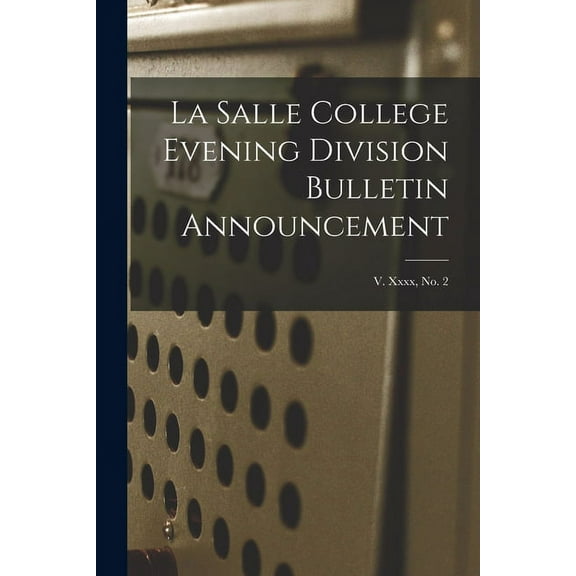 La Salle College Evening Division Bulletin Announcement; v. xxxx, no. 2, (Paperback)