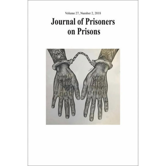 Journal of Prisoners on Prisons Journal of Prisoners on Prisons, V27 #2: Special Issue: 20 Years of Convict Criminology - Developing Insider Perspective, Book 27-2, (Paperback)