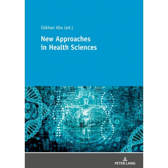 New Approaches in Health Sciences: New Methods and Developments in Health Sciences (Paperback)