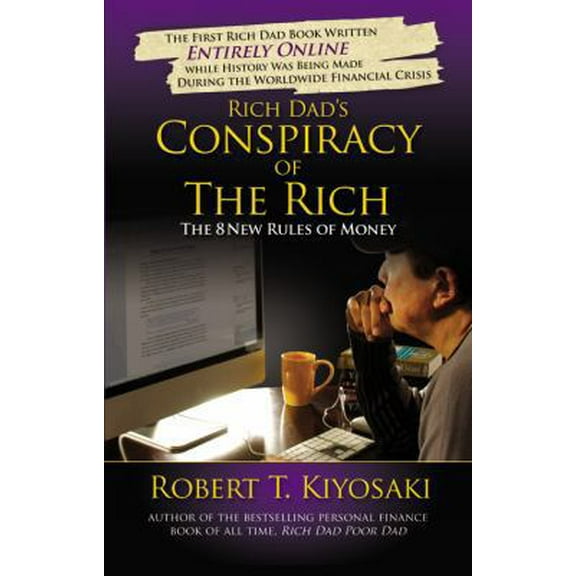 Pre-Owned Rich Dad's Conspiracy of the Rich: The 8 New Rules of Money (Paperback) 0446559806 9780446559805