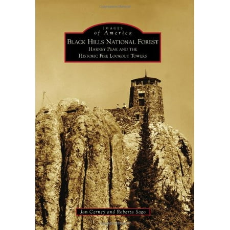 Black Hills National Forest: Harney Peak and the Historic Fire Lookout Towers (Images of