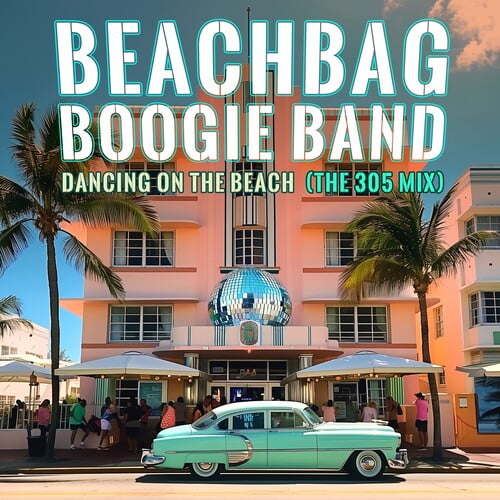 Beachbag Boogie Band - Dancing On The Beach (The 305 Mix) - Music & Performance - CD