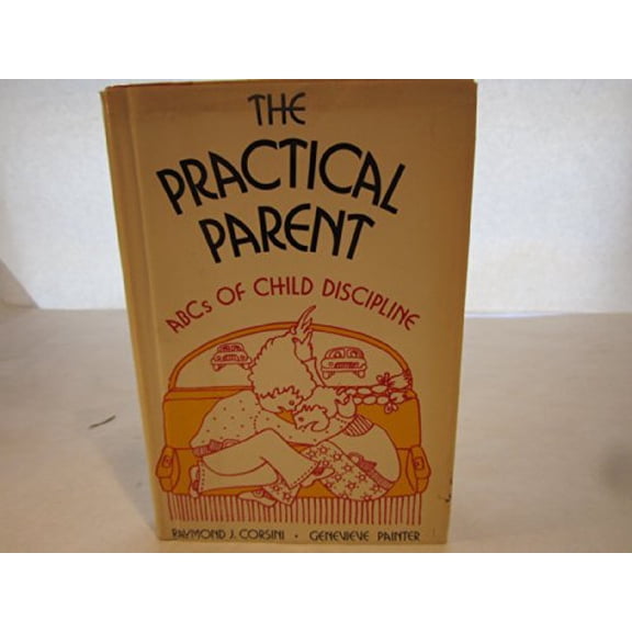 Pre-Owned The Practical Parent: ABCs of Child Discipline Paperback