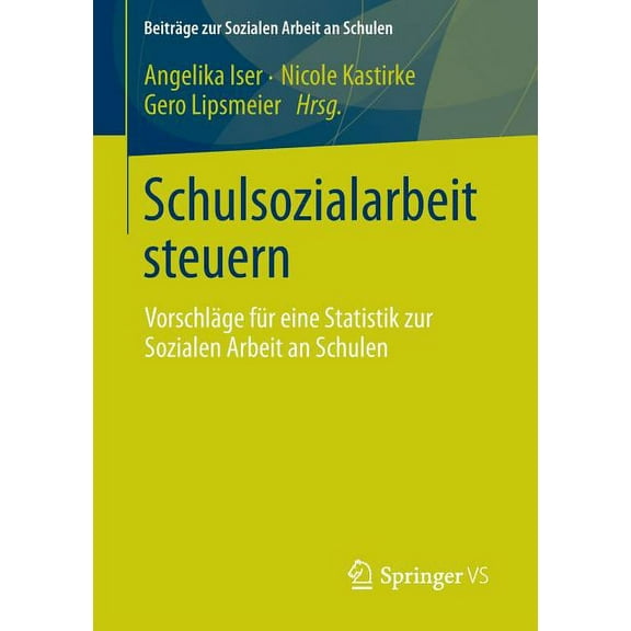 BeitrÃ¤ge Zur Sozialen Arbeit An Schulen Schulsozialarbeit Steuern: VorschlÃ¤ge FÃ¼r Eine Statistik Zur Sozialen Arbeit an Schulen, Book 4, (Paperback)