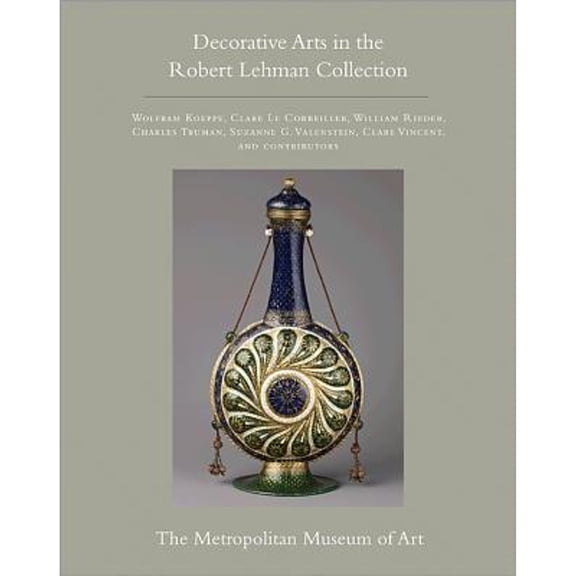 Pre-Owned The Robert Lehman Collection at The Metropolitan Museum of Art, Volume XV: Decorative Arts (Robert Lehman Collection in the Metropolitan Museum of Art)