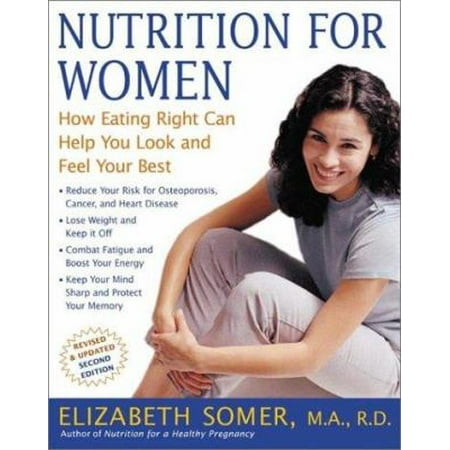 Nutrition for Women, Second Edition: How Eating Right Can Help You Look and Feel Your Best, Used [Paperback]