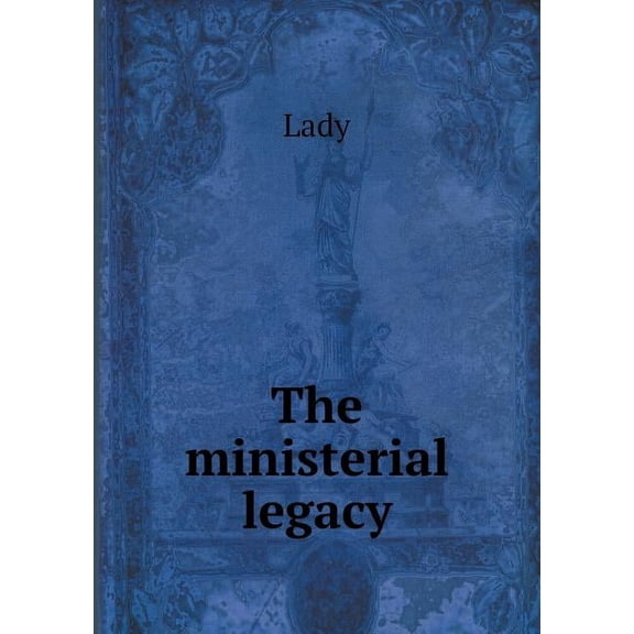 The ministerial legacy (Paperback)