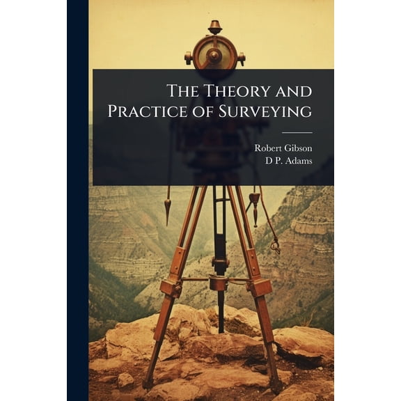 The Theory and Practice of Surveying, (Paperback)