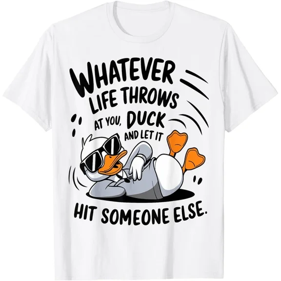 Hot Trending Funny Duck Shirt Funny Quote Graphic Tee For Men Women T-Shirt Design Preview Only