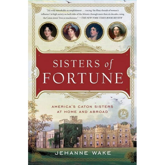 Sisters of Fortune : America's Caton Sisters at Home and Abroad (Paperback)