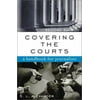 Covering the Courts : A Handbook for Journalists, Used [Paperback]