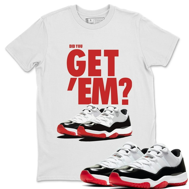 Did You Get Em Jordan 11 Concord Bred Sneaker Matching T Shirt AJ11 Tee White 5X Large