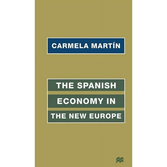 The Spanish Economy in the New Europe, (Hardcover)