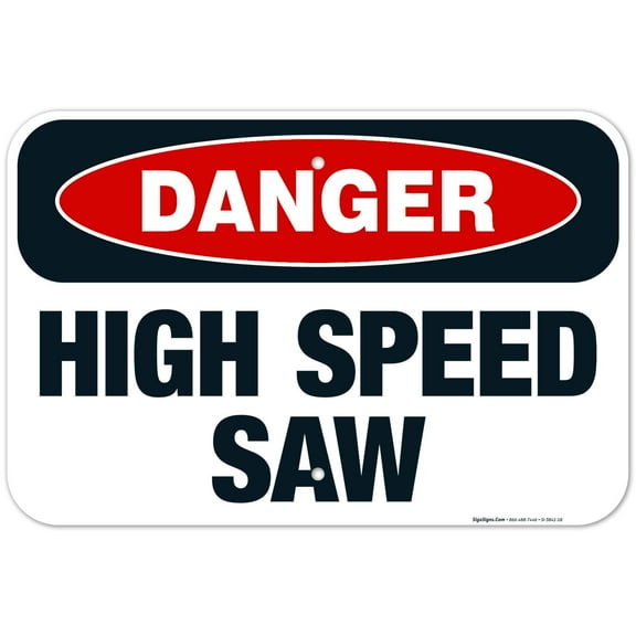 High Speed Saw Sign, OSHA Danger Sign, 12x18 Aluminum