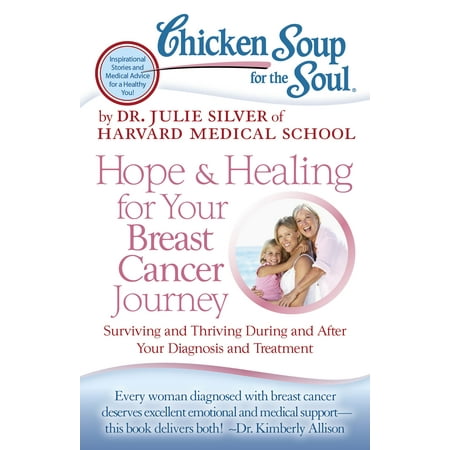 Chicken Soup for the Soul: Hope & Healing for Your Breast Cancer Journey : Surviving and Thriving During and After Your Diagnosis and (Best Knife To Cut Raw Chicken Breast)