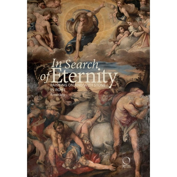 In Search of Eternity: Painting on and with Stone in Rome. Itinerary, (Paperback)