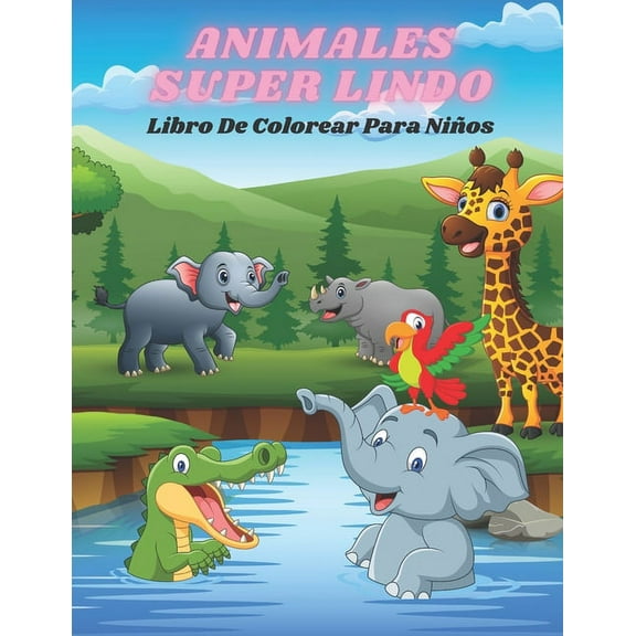 ANIMALES SUPER LINDO - Libro De Colorear Para Niños, (Paperback)