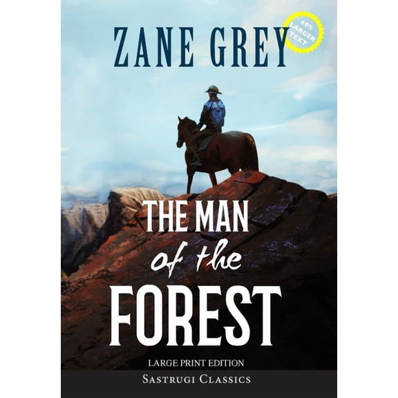 Sastrugi Press Classics Large Print The Man of the Forest (Annotated, Large Print), (Hardcover)