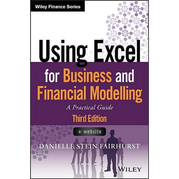 Wiley Finance Using Excel for Business and Financial Modelling: A Practical Guide, (Paperback)