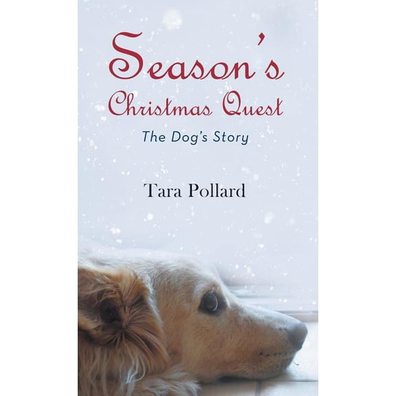 Season's Christmas Quest: The Dog's Story, (Hardcover)